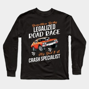 My Dad is Crash Spezialist Demolition Derby Legalize Road Long Sleeve T-Shirt